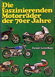 ISBN 9783613010406: Die faszinierenden Motorräder der 70er Jahre