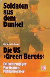 ISBN 9783613010529: Soldaten aus dem Dunkel - Die US "Green Berets" - Fallschirmjäger, Partisanen, Militärberater