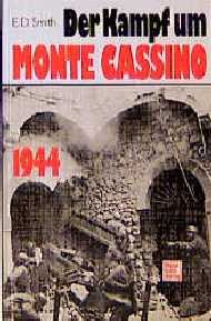 gebrauchtes Buch – Smith, E. D – Der Kampf um Monte Cassino. 1944. Die dt. Übers. besorgte Rainer Buschmann.