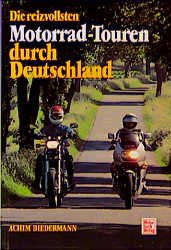 ISBN 9783613011779: Die reizvollsten Motorrad-Touren durch Deutschland