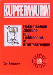 ISBN 9783613012776: Der Kupferwurm. Elektrotechnik, Zündung und Lichttechnik an Kraftfahrzeugen. - Taschenbuch