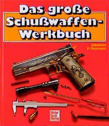 ISBN 9783613012905: Das grosse Schusswaffen-Werkbuch