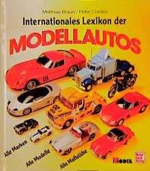 ISBN 9783613014978: Internationales Lexikon der Modellautos: Alle Marken - Alle Modelle - Alle MassstÃ¤be Braun, Matthias