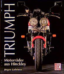 gebrauchtes Buch – Jürgen Gassebner – Triumph Motorräder aus Hinckley Trident 750 / 900 Trophy 900 / 1200 * Tiger 900