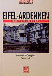 ISBN 9783613019225: Eifel - Ardennen: Kurvenspaß im Grenzgebiet: Kurvenspass im Dreiländereck (Edition unterwegs)