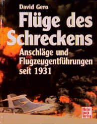 gebrauchtes Buch – David Gero – Flüge des Schreckens. Anschläge und Flugzeugentführungen seit 1931