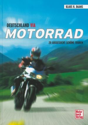 ISBN 9783613023987: Deutschland via Motorrad - 20 ausgesuchte schöne Touren