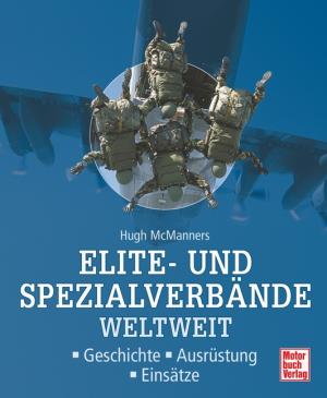 ISBN 9783613025295: Elite- und Spezialverbände weltweit: Geschichte - Ausrüstung - Einsätze