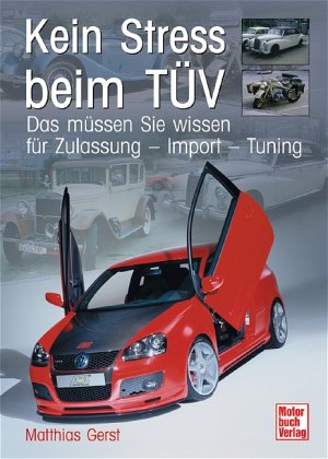 ISBN 9783613025363: Kein Stress beim TÜV - Das müssen Sie wissen für Zulassung - Import - Tuning