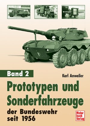 ISBN 9783613025905: Prototypen und Sonderfahrzeuge der Bundeswehr seit 1956, Band 2