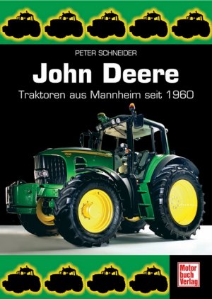 John Deere Traktoren seit 1960 Typen Modelle Daten Fakten Buch Typenkompass Book 