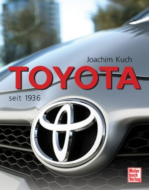 ISBN 9783613027961: Toyota – seit 1936