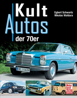 gebrauchtes Buch – Waldura, Nikolas; Schwartz – Kultautos der 70er Jahre