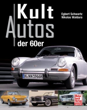 ISBN 9783613029934: Die Kultautos der 60er Jahre