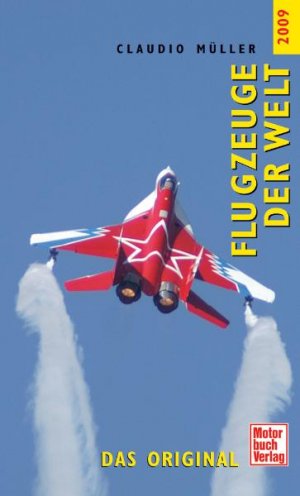 ISBN 9783613030084: Flugzeuge der Welt 2009 von Claudio Müller