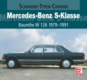 ISBN 9783613032750: Mercedes-Benz S-Klasse Baureihe W 126 1979-1991 (Schrader-Typen-Chro von Alexander Franc Storz