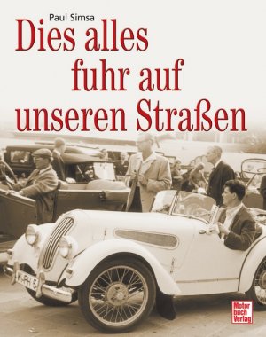 ISBN 9783613032804: Dies alles fuhr auf unseren Straßen