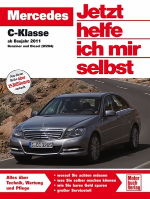 ISBN 9783613038356: Mercedes C-Klasse ab Baujahr 2011 - Benziner und Diesel (W204) ab Oktober jetzt helfe ich mir selbst Band 302