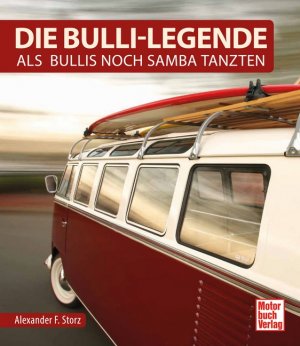 ISBN 9783613038837: Die Bulli-Legende – Als Bullis noch Samba tanzten