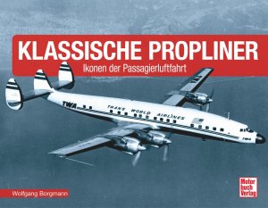 ISBN 9783613038967: Klassische Propliner – Ikonen der Passagierluftfahrt