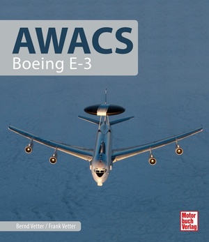 gebrauchtes Buch – Vetter, Bernd und Frank Vetter – AWACS - Boeing E-3. Bernd Vetter/Frank Vetter