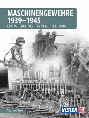 ISBN 9783613041226: Maschinengewehre 1939 - 1945 - Entwicklung - Typen - Technik