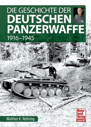 ISBN 9783613042155: Die Geschichte der Deutschen Panzerwaffe - 1916-1945