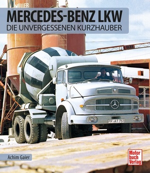 ISBN 9783613043718: Mercedes-Benz LKW – Die unvergessenen Kurzhauber