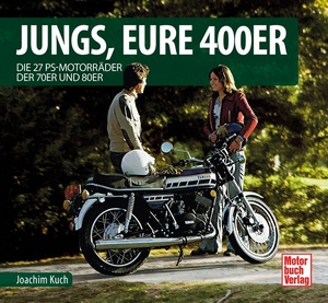 ISBN 9783613044081: Jungs, Eure 400er – Die 27 PS-Motorräder der 70er und 80er