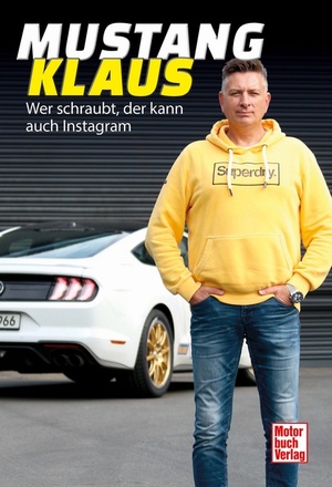 ISBN 9783613045446: Mustang-Klaus - Wer schraubt, der kann auch Instagram