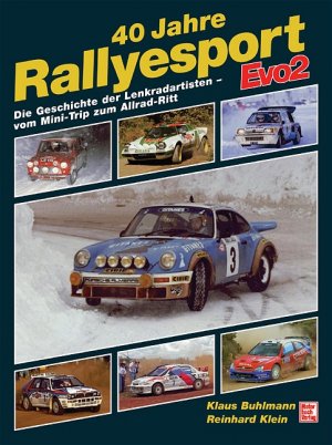 Klaus Buhlmann Reinhard Klein - 40 Jahre Rallyesport - Evo 2: Die Geschichte der Lenkradartisten - Mini-Trip zum Allrad-Ritt