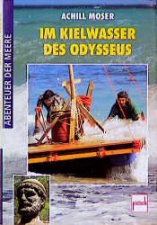 ISBN 9783613502949: Im Kielwasser des Odysseus: Abenteuer der Meere