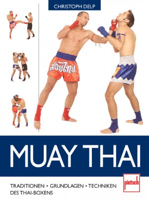 ISBN 9783613504493: Muay Thai – Traditionen - Grundlagen - Techniken des Thaiboxens