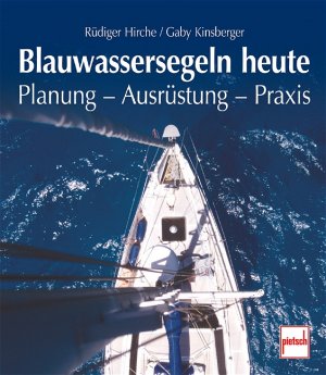 ISBN 9783613504561: Blauwassersegeln heute - Planung - Ausrüstung - Praxis