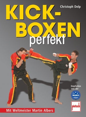 ISBN 9783613505186: Kickboxen perfekt - Mit Weltmeister Martin Albers