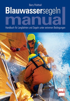 ISBN 9783613505445: Blauwassersegeln Manual - Handbuch für Langfahrten und Segeln unter extremen Bedingungen