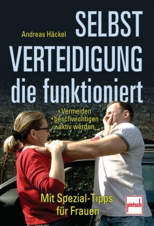 gebrauchtes Buch – Andreas Häckel – Selbstverteidigung, die funktioniert - Mit Spezial-Tipps für Frauen