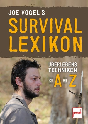 ISBN 9783613508750: Joe Vogel's Survival-Lexikon - Überlebenstechniken von A bis Z