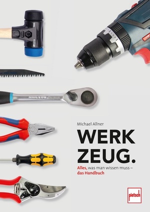 ISBN 9783613508811: Werkzeug. - Alles, was man wissen muss - das Handbuch