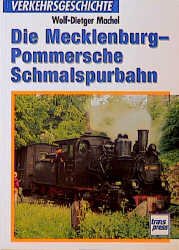 ISBN 9783613710535: Die Mecklenburg-Pommerschen Schmalspurbahnen