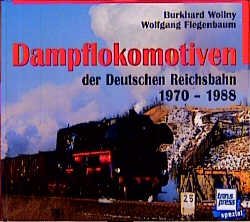 ISBN 9783613710818: Dampflokomotiven der Deutschen Reichsbahn 1970-1988