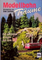 gebrauchtes Buch – Uwe Lechner – Modellbahn Träume