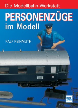 gebrauchtes Buch – Ralf Reinmuth – Personenzüge im Modell