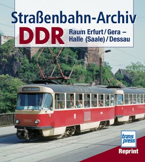 ISBN 9783613712812: Strassenbahn-Archiv DDR / Raum Erfurt /Gera - Halle (Saale) /Dessau