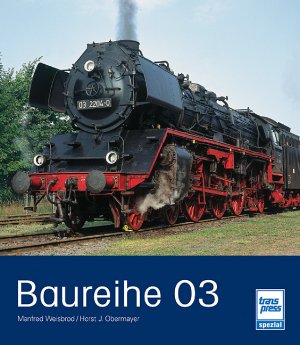 ISBN 9783613713000: Baureihe 03. Die  'leichte' Schwester der 01.