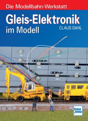 ISBN 9783613713123: Gleis-Elektronik im Modell