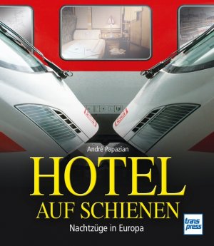 ISBN 9783613714007: Hotel auf Schienen - Nachtzüge in Europa