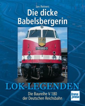 ISBN 9783613714069: Die dicke Babelsbergerin - Die Baureihe V 180 der DR