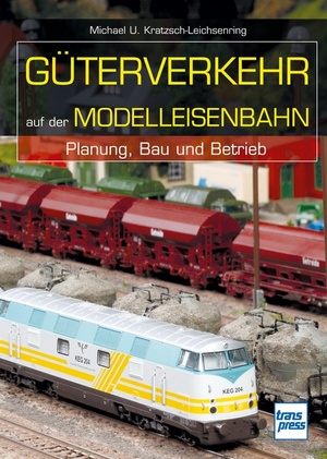 ISBN 9783613714076: Güterverkehr auf der Modelleisenbahn - Planung, Bau und Betrieb