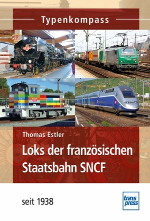 ISBN 9783613714809: Loks der französischen Staatsbahn SNCF - seit 1938